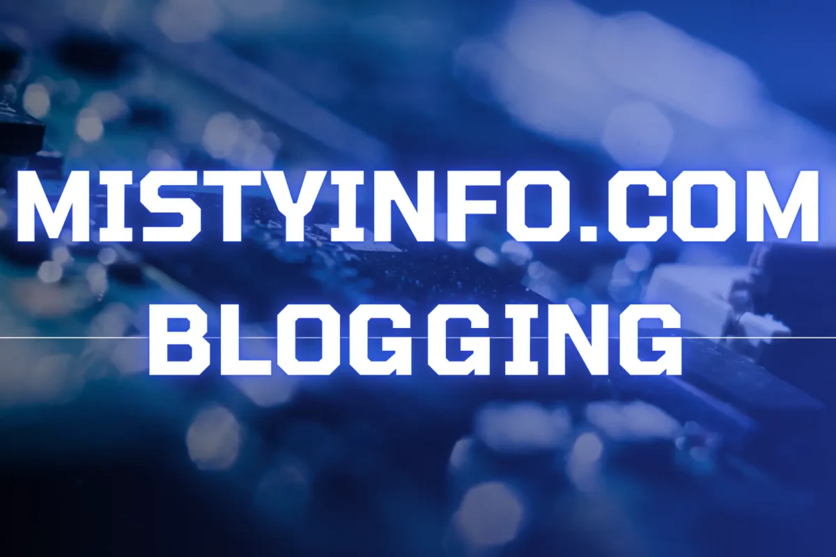 MistyInfo.com Blogging: A Complete Guide for Beginners